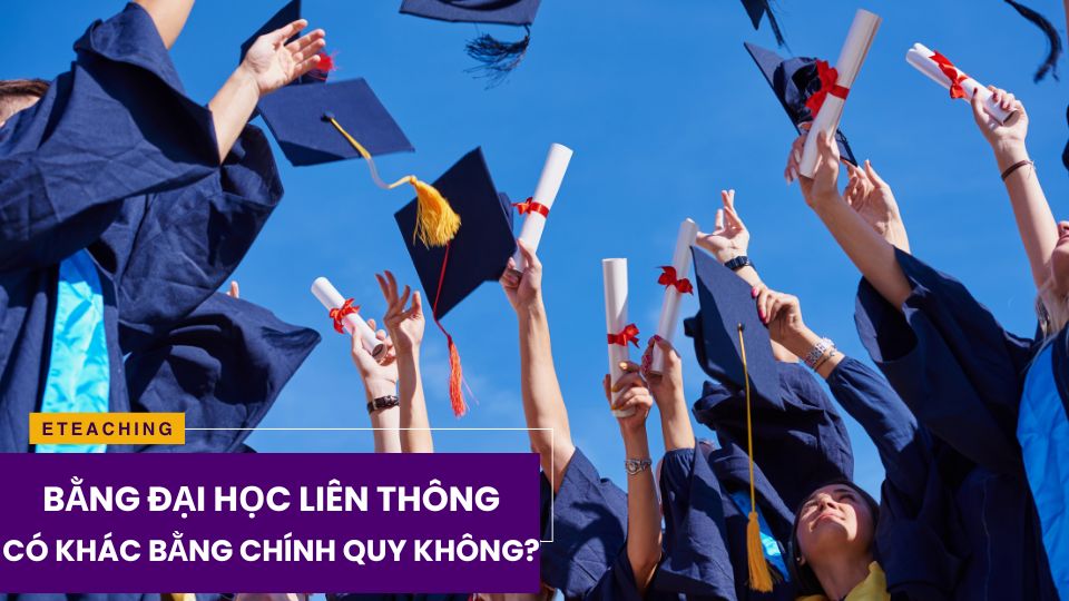 Bằng đại học liên thông có khác bằng chính quy không?