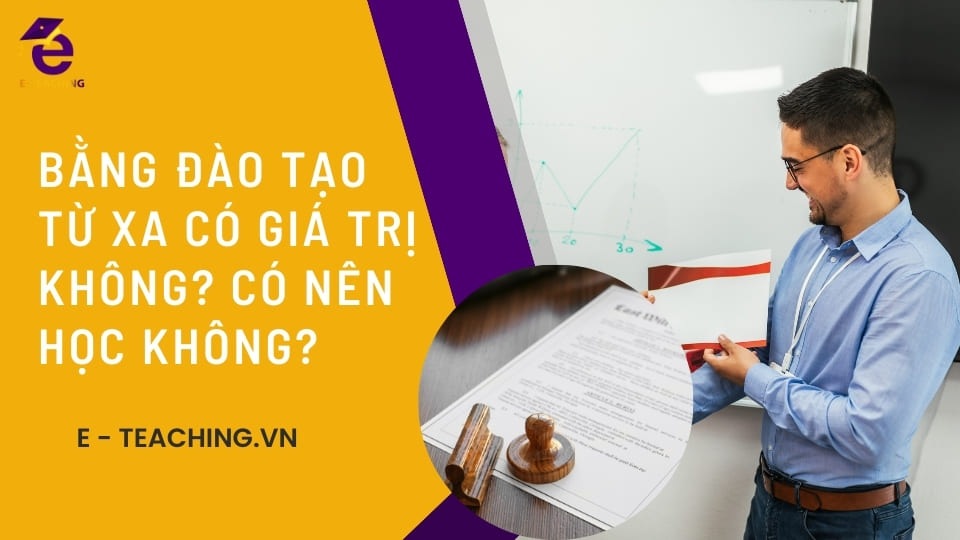 Bằng đào tạo từ xa có giá trị không? Có nên học không?