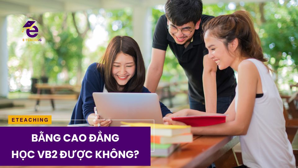 Bằng cao đẳng có học văn bằng 2 được không?