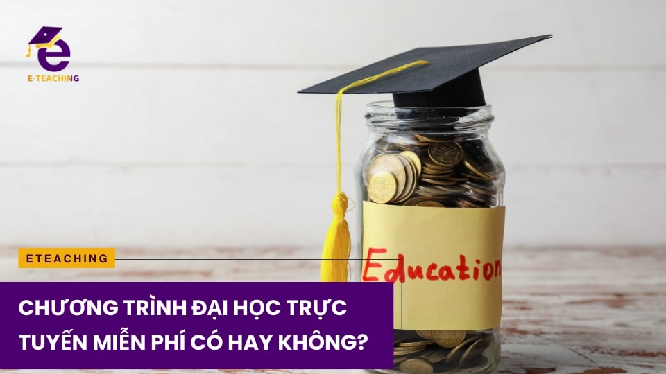 Chương trình đại học trực tuyến miễn phí có hay không?