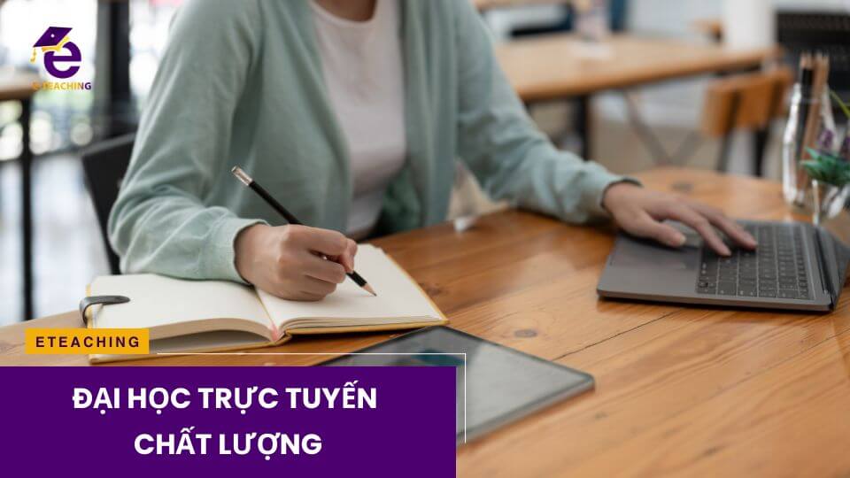 Top các trường đại học trực tuyến chất lượng nhất 2024