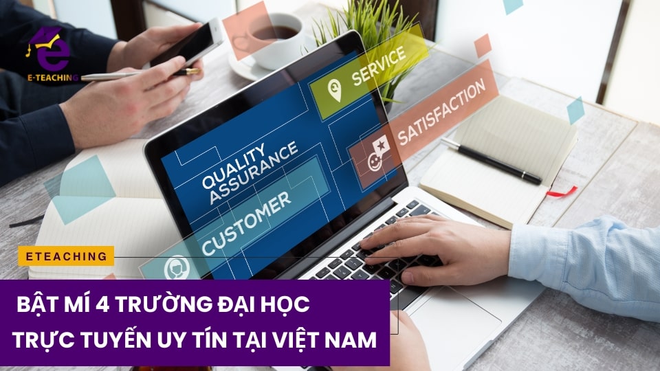 Bật mí 4 trường đại học trực tuyến uy tín tại Việt Nam