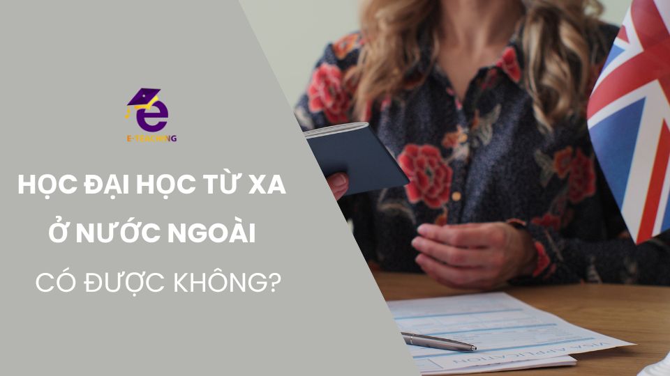 [GIẢI ĐÁP] Học Đại học từ xa ở nước ngoài có được không?