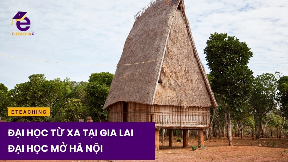 Đại học từ xa tại Gia Lai – Đại học Mở Hà Nội