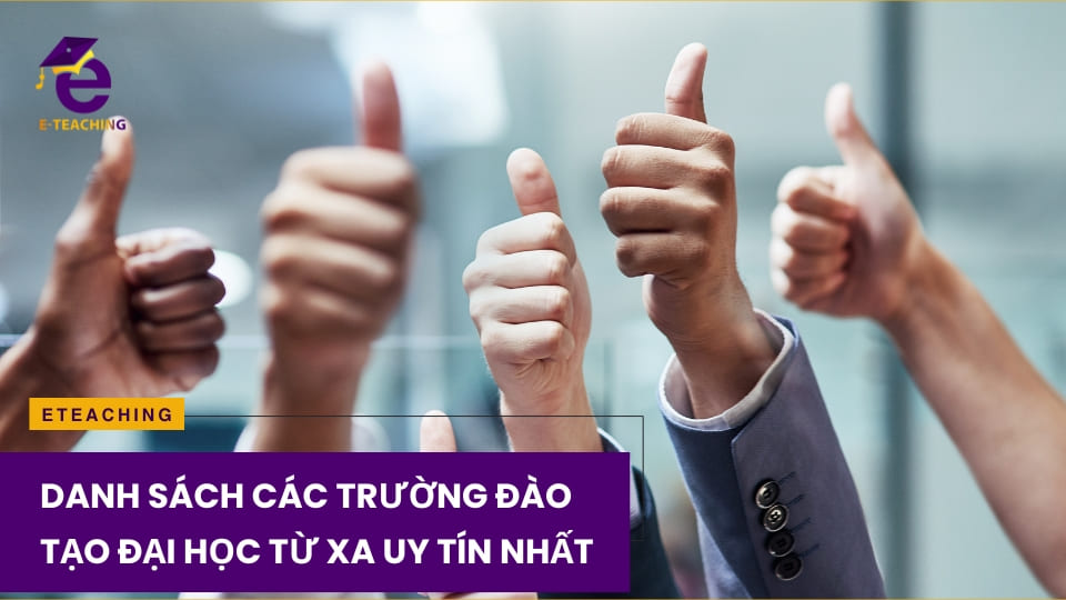 Danh sách các trường đào tạo đại học từ xa chất lượng nhất