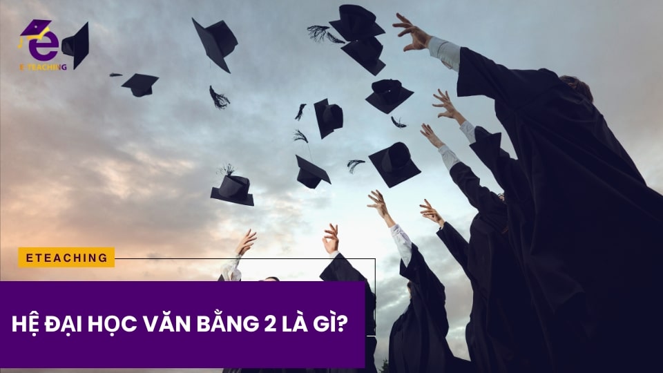 Hệ đại học văn bằng 2 là gì?