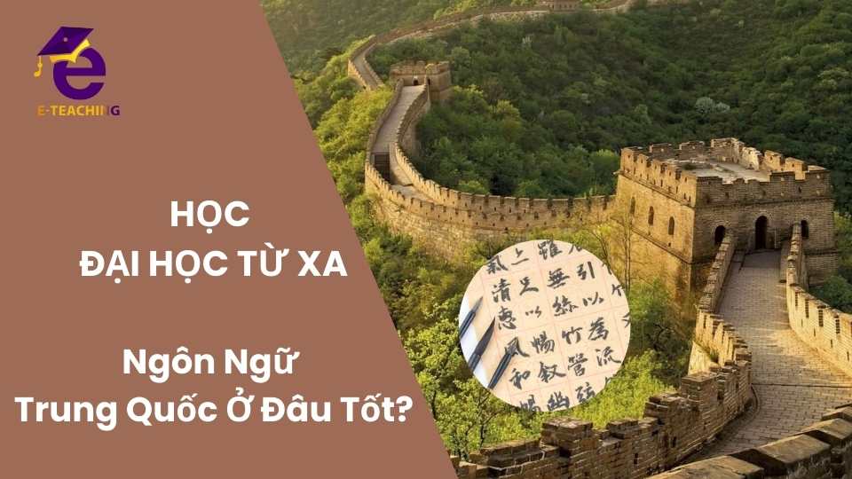 Học đại học từ xa ngành ngôn ngữ Trung Quốc tốt nhất?