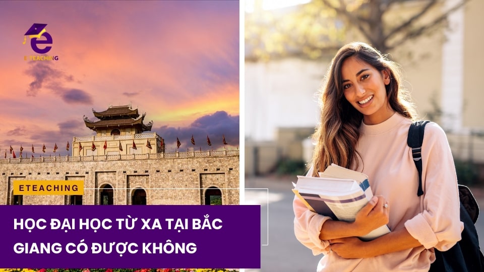 Học đại học từ xa tại Bắc Giang có được không?