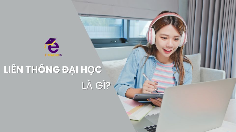 [GIẢI ĐÁP] Học liên thông đại học là gì?