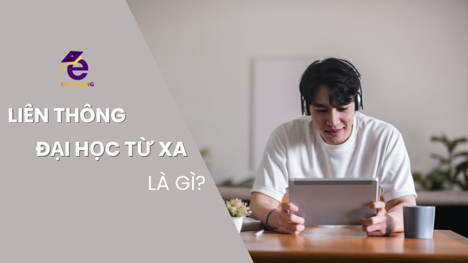 Liên thông đại học từ xa là gì?