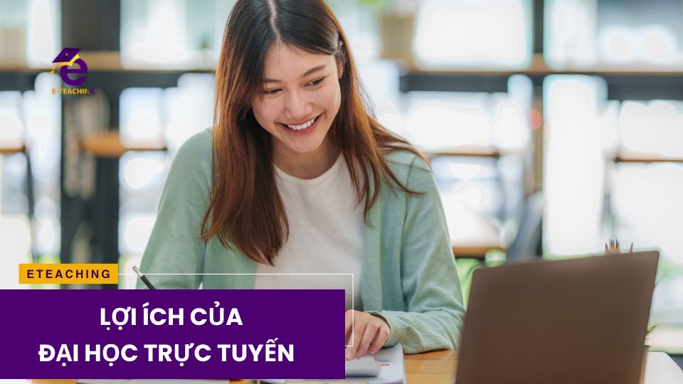 Lợi ích của Đại học trực tuyến