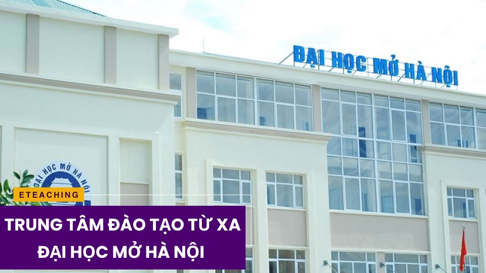 Những bí mật về trung tâm đào tạo từ xa Đại học Mở Hà Nội?