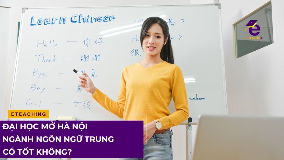 Đại học Mở Hà Nội ngành ngôn ngữ Trung có tốt không?