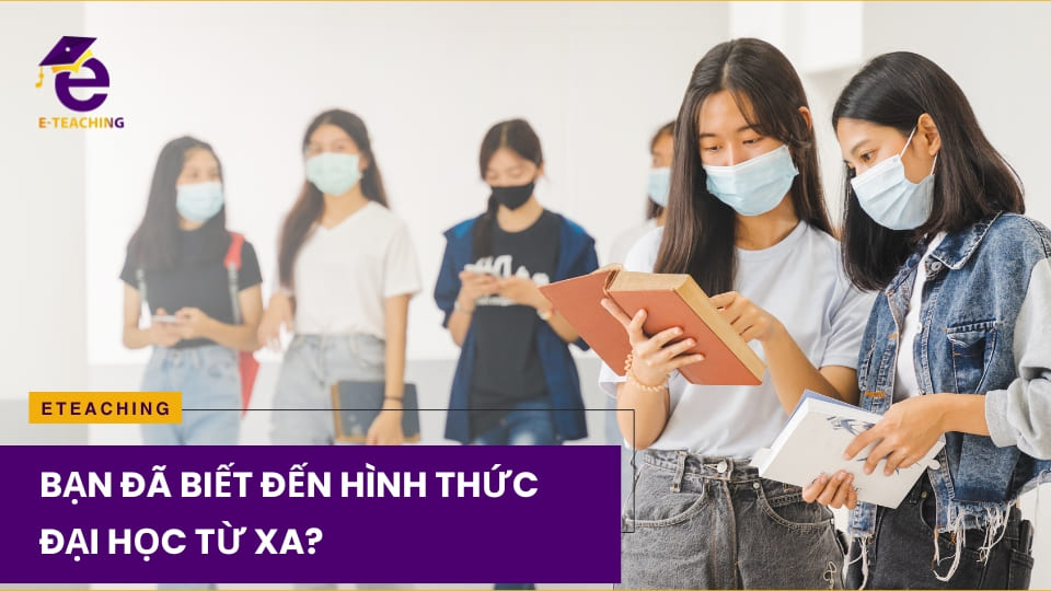 Đại học từ xa – Bạn đã biết đến hình thức đại học từ xa?