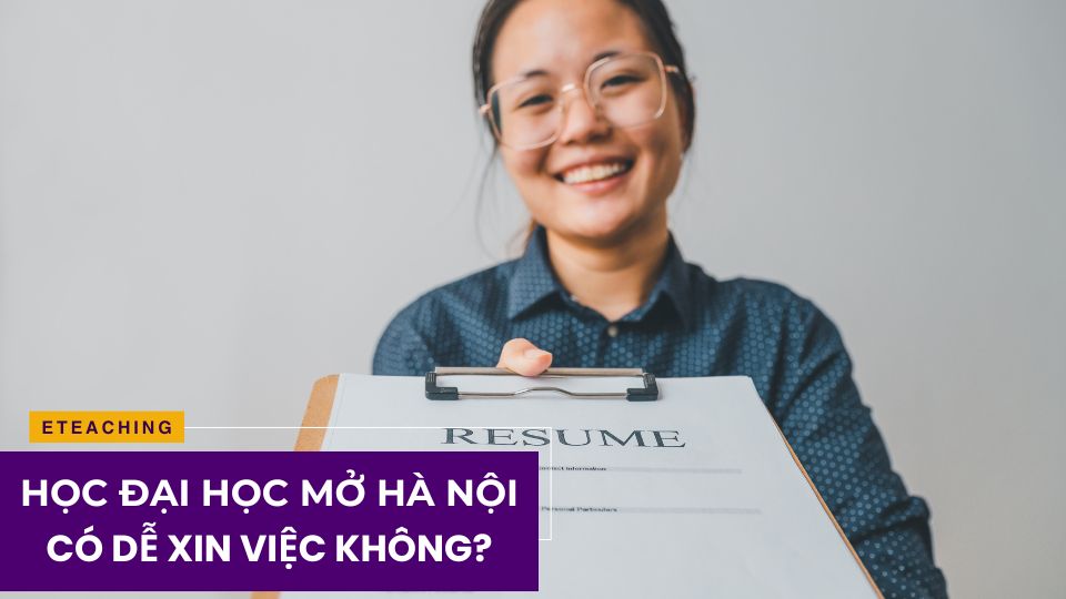 Học Đại học Mở Hà Nội có dễ xin việc không?