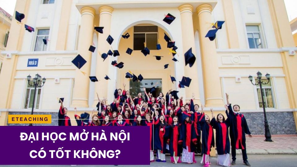 Trường Đại học Mở Hà Nội có tốt không?