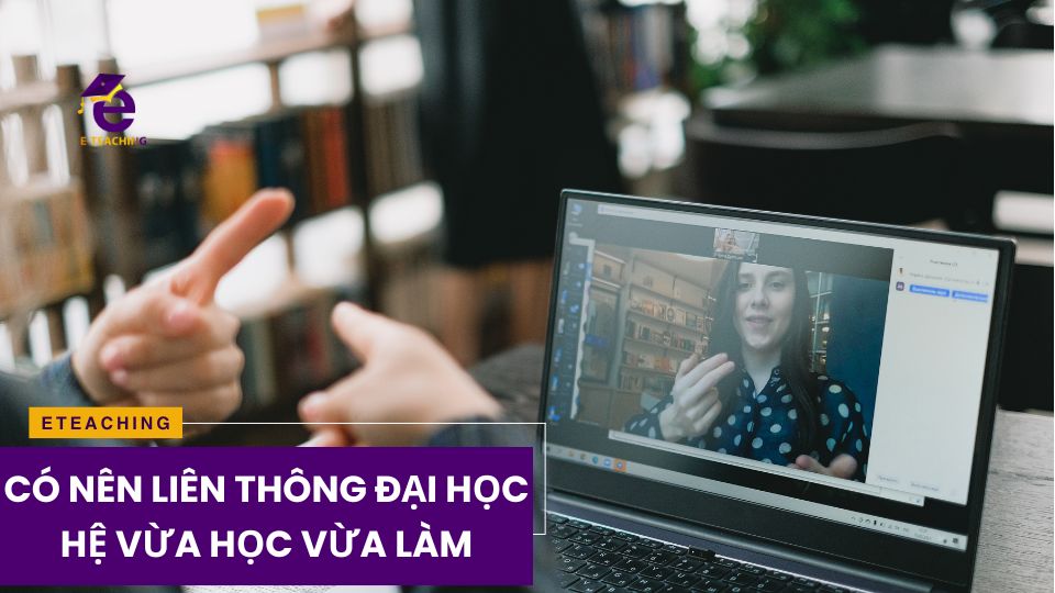 Liên thông đại học hệ vừa học vừa làm