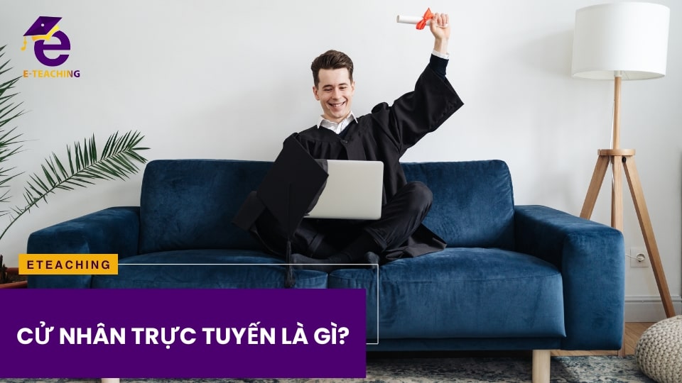 Cử nhân trực tuyến là gì?