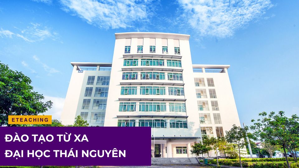 Đào tạo từ xa Đại học Thái Nguyên có tốt không?