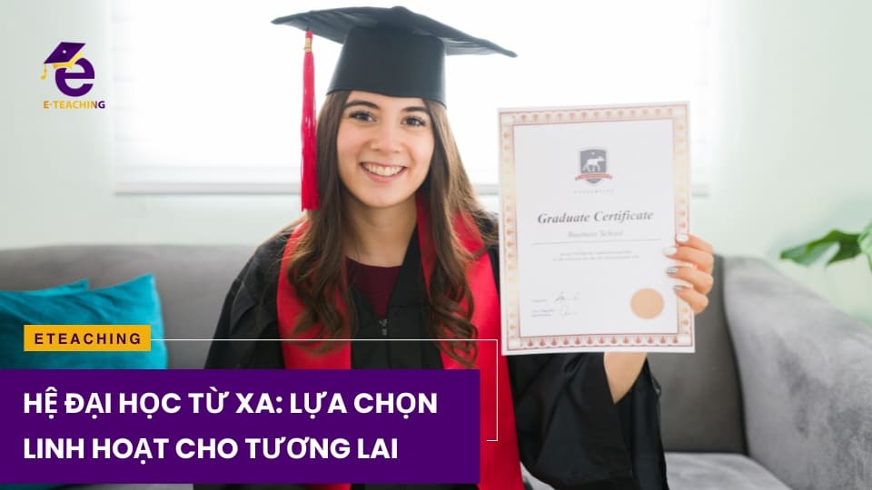 Hệ Đại Học Từ Xa: Lựa Chọn Linh Hoạt Cho Tương Lai