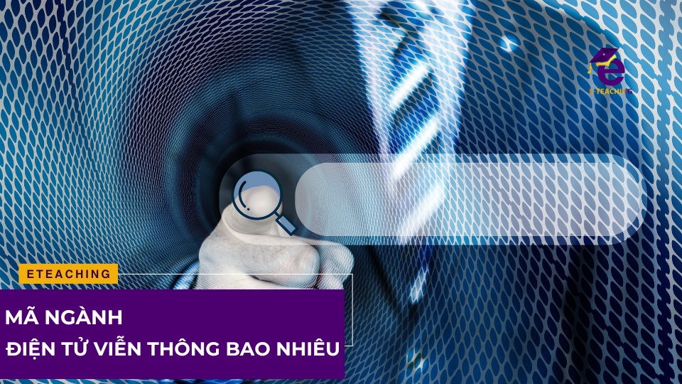 Mã ngành điện tử viễn thông là bao nhiêu?